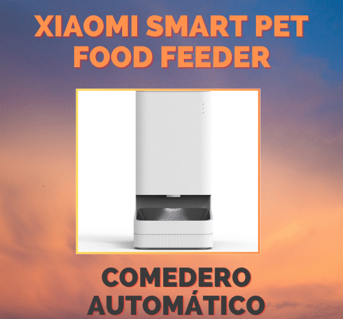 XIAOMI Smart Pet Food Feeder: Análisis del comedero automático de mi gato